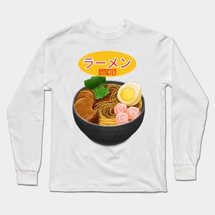 Ramen Addicted Long Sleeve T-Shirt